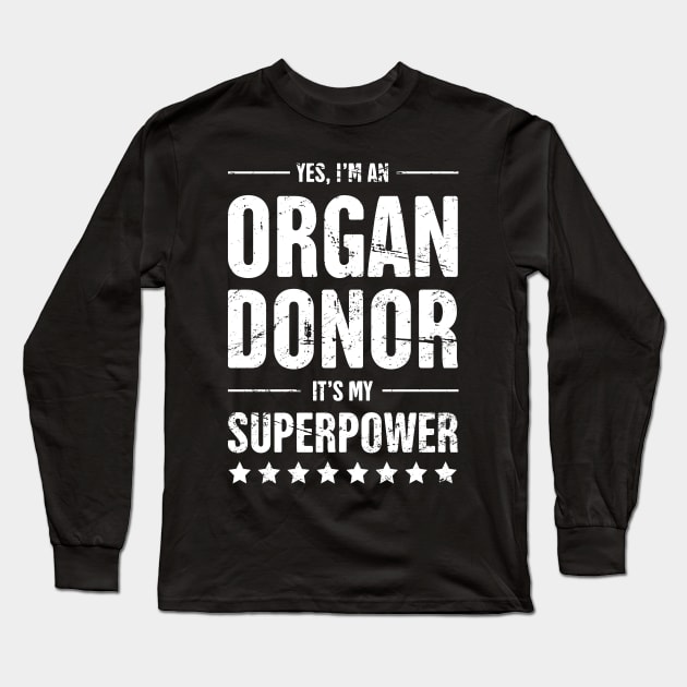 Superpower Organ Donor Long Sleeve T-Shirt by MeatMan